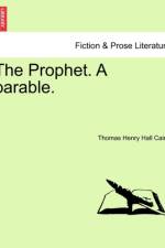 The Prophet. a Parable. af Thomas Henry Hall Caine