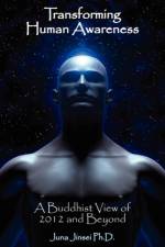 Transforming Human Awareness af Juna Jinsei