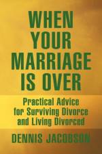 When Your Marriage Is Over af Dennis Jacobson