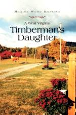 A West Virginia Timberman's Daughter af Maxine Wood Hopkins