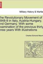 The Revolutionary Movement of 1848-9 in Italy, Austria-Hungary, and Germany. with Some Examination of the Previous Thirty-Three Years with Illustrations af Charles Edmund Maurice