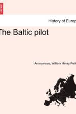The Baltic Pilot af William Henry Petley
