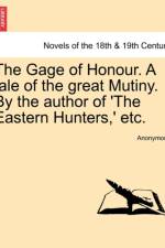 The Gage of Honour. a Tale of the Great Mutiny. by the Author of 'The Eastern Hunters, ' Etc. af Anonymous
