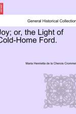 Joy; Or, the Light of Cold-Home Ford. Vol. II. af Maria Henrietta de la Cherois Crommelin