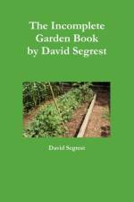 The Incomplete Garden Book af David Segrest