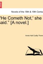 He Cometh Not, ' She Said. [A Novel.] af Annie Hall Cudlip Thomas