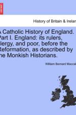 A Catholic History of England. Part I. England af William Bernard Maccabe