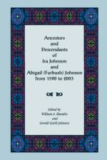 Ancestors and Descendants of Ira Johnson and Abigail (Furbush) Johnson From 1590-2003 af Gerald G Johnson