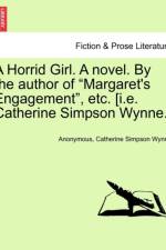A Horrid Girl. a Novel. by the Author of Margaret's Engagement, Etc. [i.E. Catherine Simpson Wynne.]