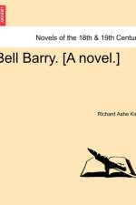 Bell Barry. [A Novel.] af Richard Ashe King