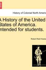A History of the United States of America. Intended for Students. af Robert Reid Howison