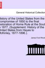 History of the United States from the Compromise of 1850 to the Final Restoration of Home Rule at the South in 1877. (Supplement af James Ford Rhodes