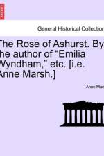 The Rose of Ashurst. by the Author of 