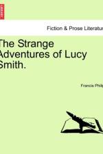 The Strange Adventures of Lucy Smith. af Francis Philips