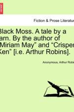Black Moss. a Tale by a Tarn. by the Author of 