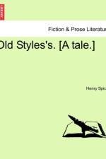 Old Styles's. [A Tale.] af Henry Spicer