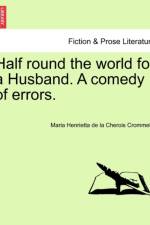 Half Round the World for a Husband. a Comedy of Errors. af Maria Henrietta de la Cherois Crommelin