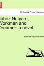 Jabez Nutyard, Workman and Dreamer af Elizabeth Mayhew Edmonds