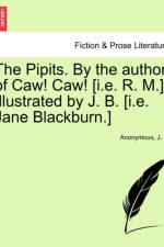 The Pipits. by the Author of Caw! Caw! [I.E. R. M.] Illustrated by J. B. [I.E. Jane Blackburn.] af Anonymous