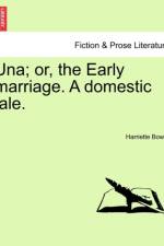 Una; Or, the Early Marriage. a Domestic Tale. af Harriette Bowra