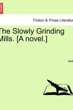 The Slowly Grinding Mills. [a Novel.] af Varley