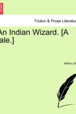 An Indian Wizard. [A Tale.] af Arthur Lillie
