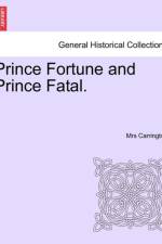 Prince Fortune and Prince Fatal. af Mrs Carrington