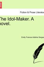 The Idol-Maker. a Novel. af Emily Frances Adeline Sergeant