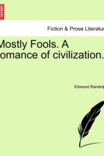 Mostly Fools. a Romance of Civilization. af Edmund Randolph