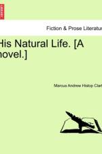 His Natural Life. [A Novel.] af Marcus Andrew Hislop Clarke
