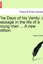 The Days of His Vanity af Sydney Grundy