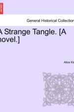 A Strange Tangle. [A Novel.] af Alice King