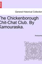 The Chickenborough Chit-Chat Club. by Kamouraska. af Anonymous