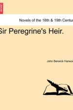 Sir Peregrine's Heir. Vol. II. af John Berwick Harwood