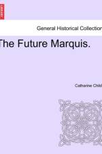 The Future Marquis. Vol. III. af Catharine Childar