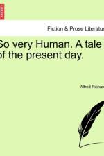 So Very Human. a Tale of the Present Day. af Alfred Richards