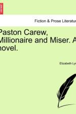 Paston Carew, Millionaire and Miser. a Novel.