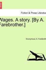 Wages. a Story. [By A. Farebrother.]