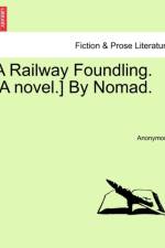 A Railway Foundling. [A Novel.] by Nomad. af Anonymous
