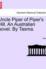 Uncle Piper of Piper's Hill. an Australian Novel. by Tasma. af Tasma