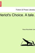 Heriot's Choice. a Tale. Vol. II af Rosa Nouchette Carey