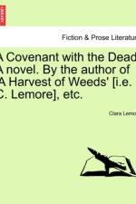 A Covenant with the Dead. a Novel. by the Author of 'a Harvest of Weeds' [I.E. C. Lemore], Etc. af Clara Lemore