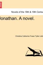 Jonathan. a Novel. af Christina Catherine Fraser Tytl Liddell