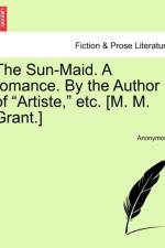 The Sun-Maid. a Romance. by the Author of 