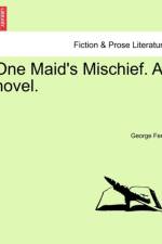 One Maid's Mischief. a Novel. Vol. III. af George Fenn