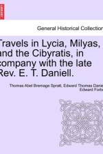 Travels in Lycia, Milyas, and the Cibyratis, in Company with the Late REV. E. T. Daniell. af Edward Forbes