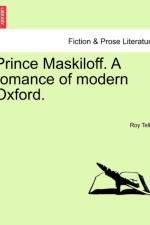 Prince Maskiloff. a Romance of Modern Oxford. af Roy Tellet