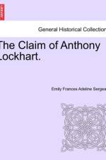 The Claim of Anthony Lockhart. af Emily Frances Adeline Sergeant