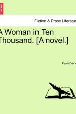 A Woman in Ten Thousand. [A Novel.] af Ferrol Vance