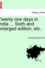 Twenty One Days in India ... Sixth and Enlarged Edition, Etc. af George Aberigh-MacKay